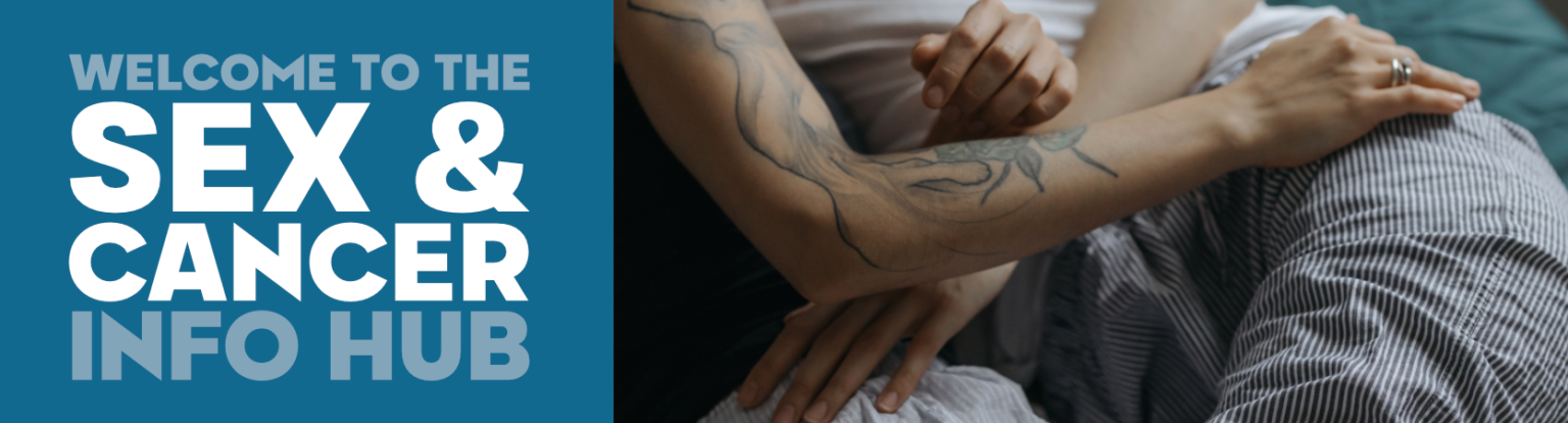 "welcome to the sex and cancer info hub" with a close up photo of two people in bed