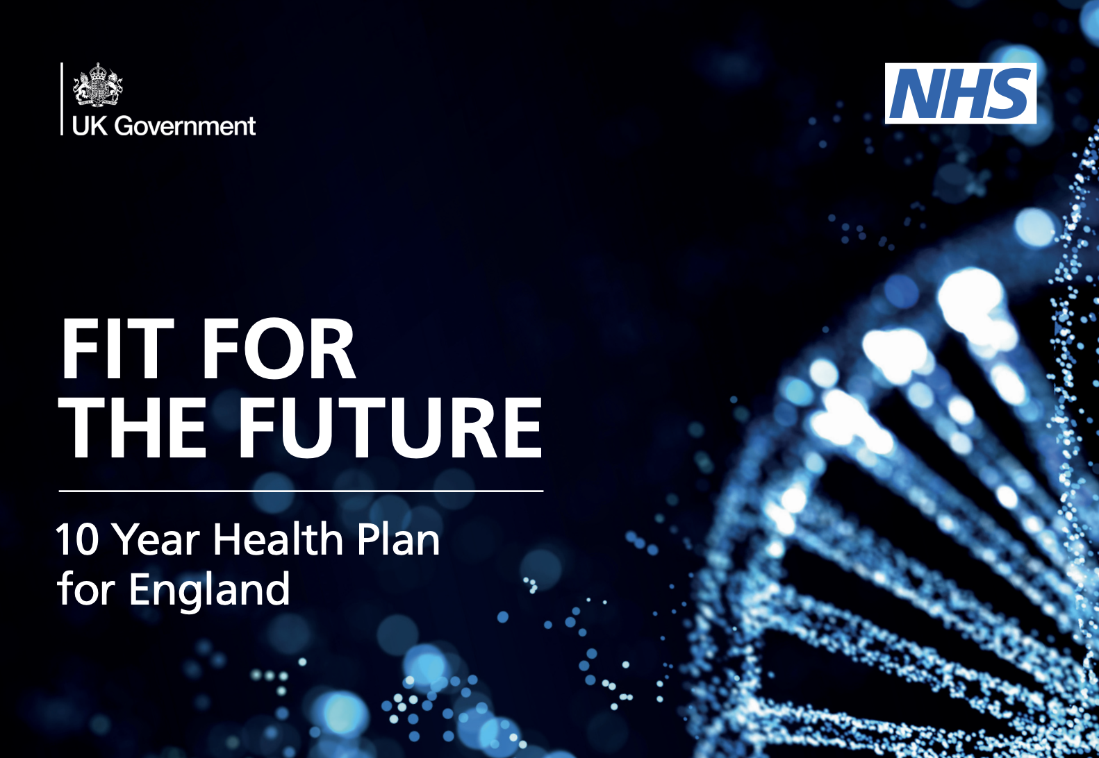 Title cover of the NHS 10 year plan. Text: Fit for the future: 10 Year Health Plan for England. Logos of the UK government and NHS are in the top corners.