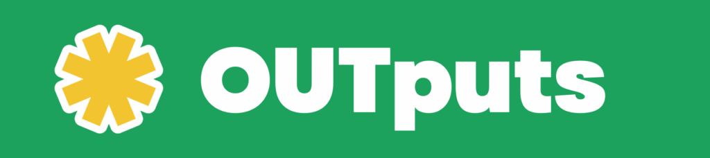OUTputs
